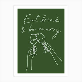 Eat Drink And Be Merry 1 Art Print