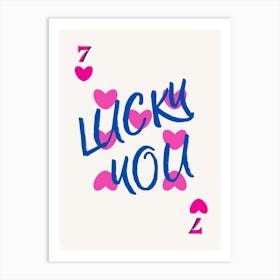 Lucky You 13 Art Print