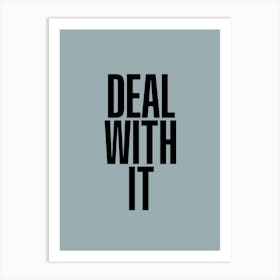 Deal With It Art Print