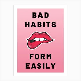 Bad Habits Form Easily Sexy Hot Lips Ready For Romance 1 Art Print