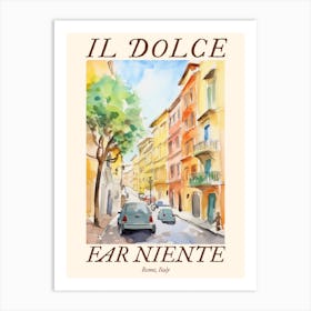 Il Dolce Far Niente Rome, Italy Watercolour Streets 6 Poster Art Print