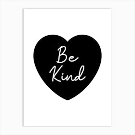 Be Kind Heart Black and White Art Print