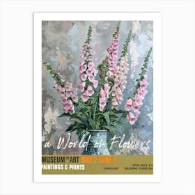 A World Of Flowers, Van Gogh Exhibition Foxglove 4 Art Print