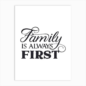 Family Is Always First Art Print