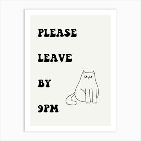 Please Leave By 9pm 1 Art Print