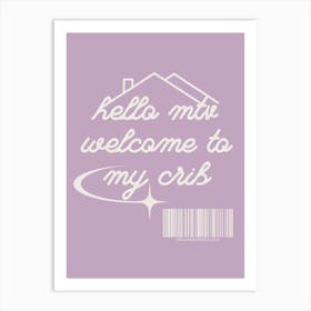 Welcome To My Crib Purple Art Print