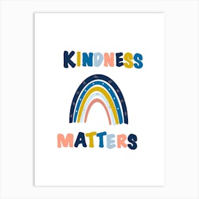 Kindness Matters W Art Print