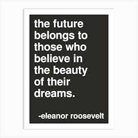 Beauty Of Their Dreams Roosevelt Quote In Black Art Print