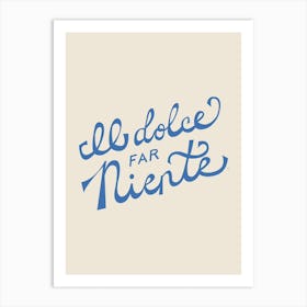 Il dolce far niente Italian - The sweetness of doing nothing Art Print