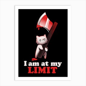 At My Limit - Funny Evil Cat Gift 1 Art Print