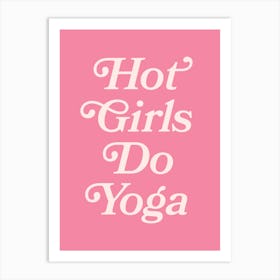 Hot girls do yoga quote (Pink Tone), fitness, girl power, motivating, inspiring, gym, workout, yoga, quotes, saying, phrase, fun, groovy, vintage, retro, cool, cute Poster