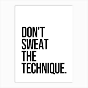 Dont Sweat technique Quote, hip hop, music, cool, vibes, saying, phrase, aesthetic, inspiring, mood Art Print