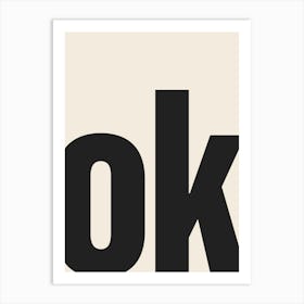 Ok Typography - Black and Beige Art Print