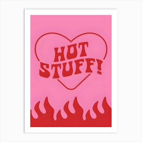 Hot Stuff Art Print