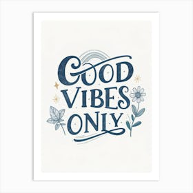 Good Vibes Only Art Print