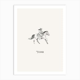 Yeehaw Cowboy B&W Art Print