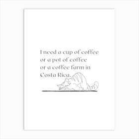 I need a cup of coffee... - Cat Art Print