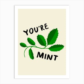 You're Mint Cream Art Print