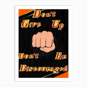 Do not give up Art Print