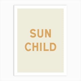 Sun Child - Good Vibes Typography Quote Art Print