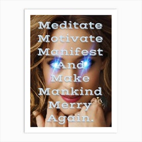 Meditate Motivate Manifest And Make Merry Again Art Print