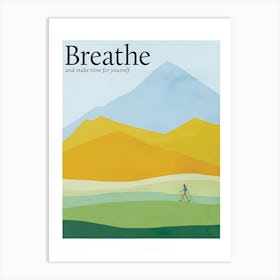 Breathe Our Time For Yourself Art Print