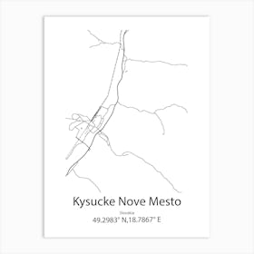 Kysucke Nove Mesto,Slovakia Minimalist Map Art Print