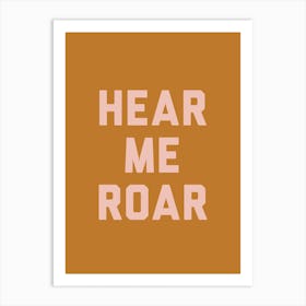 Hear Me Roar Brown Art Print