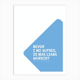 Bavarian Dialect Typography: Bevor I mi aufreg Art Print