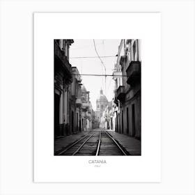 Poster Of Catania, Italy, Black And White Photo 4 Art Print