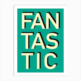 Green Fantastic Typography Art Print