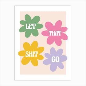 Let That Shit Go Art Print