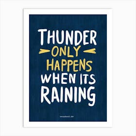 Thunder Only Happens When It'S Raining 2 Art Print