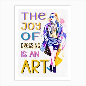 Joy Of Dressing is an Art Art Print