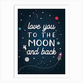 Love You To The Moon Space Quote Art Print