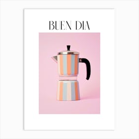 Moka Espresso Italian Coffee Maker Buen Dia 4 Art Print
