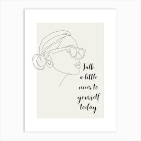 Talk a little nicer to yourself today II Art Print