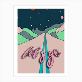 Let'S Go Art Print