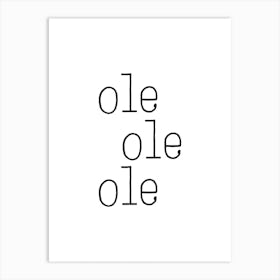 Ole Ole Ole Art Print