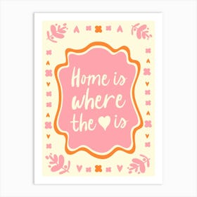 Home Is Where The Heart Is No. 4 Art Print