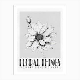 Flowers Make Me Happy, Floral Things Art Print