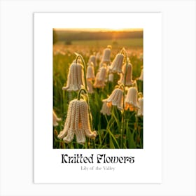 Knitted Flowers Lily Of The Valley 7 Art Print