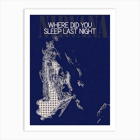Where Did You Sleep Last Night Nirvana Kurt Cobain Art Print