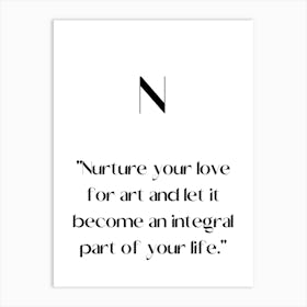 Nurture Your Love For And Let It Become An Integral Part Of Your Life.Elegant painting, artistic print. Art Print