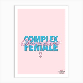 Complex Female Characters Art Print