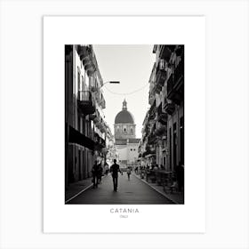 Poster Of Catania, Italy, Black And White Analogue Photography 2 Art Print