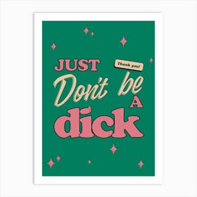 Retro Vintage Just Don'T Be A Dick Art Print