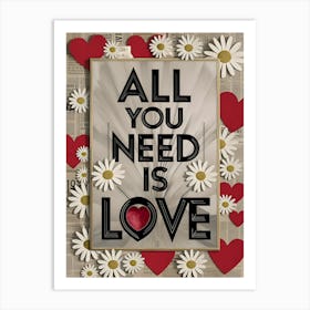 All You Need Is Love 1 Art Print