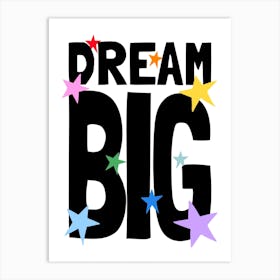 Dream Big Rainbow Stars Art Print