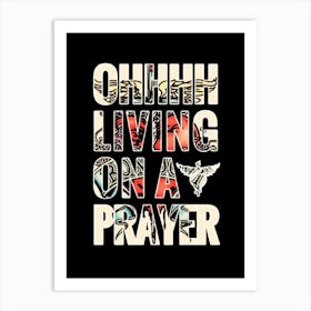 Ohh Living On A Prayer 1 Art Print